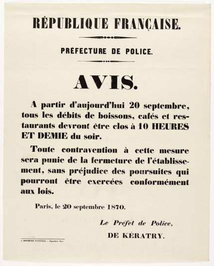 REPUBLIQUE FRANCAISE./ PREFECTURE DE POLICE/ AVIS./ A partir d'aujourd'hui 20 septembre,/ tous les débits de boissons, cafés et res-/ taurants devront être clos à 10 HEURES/ ET DEMIE du soir.