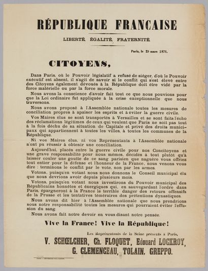 REPUBLIQUE FRANCAISE/ LIBERTE, EGALITE, FRATERNITE./ Paris, le 25 mars 1871./ CITOYENS,/ Dans Paris, où le Pouvoir législatif a refusé de siéger, d'où le Pouvoir/ exécutif est absent