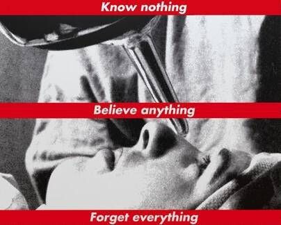 Untitled (Know nothing, Believe anything, Forget everything)