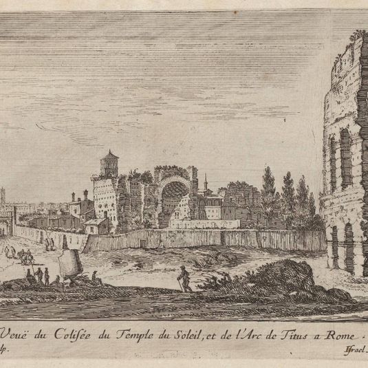 Veuë du Colisée du Temple du Soleil, et de l'Arc de Titus a Rome
