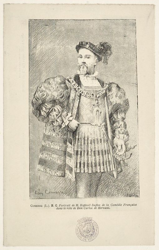 Portrait de M. Raphaël Duflos de la Comédie Française dans le rôle de Don Carlos de Hernani